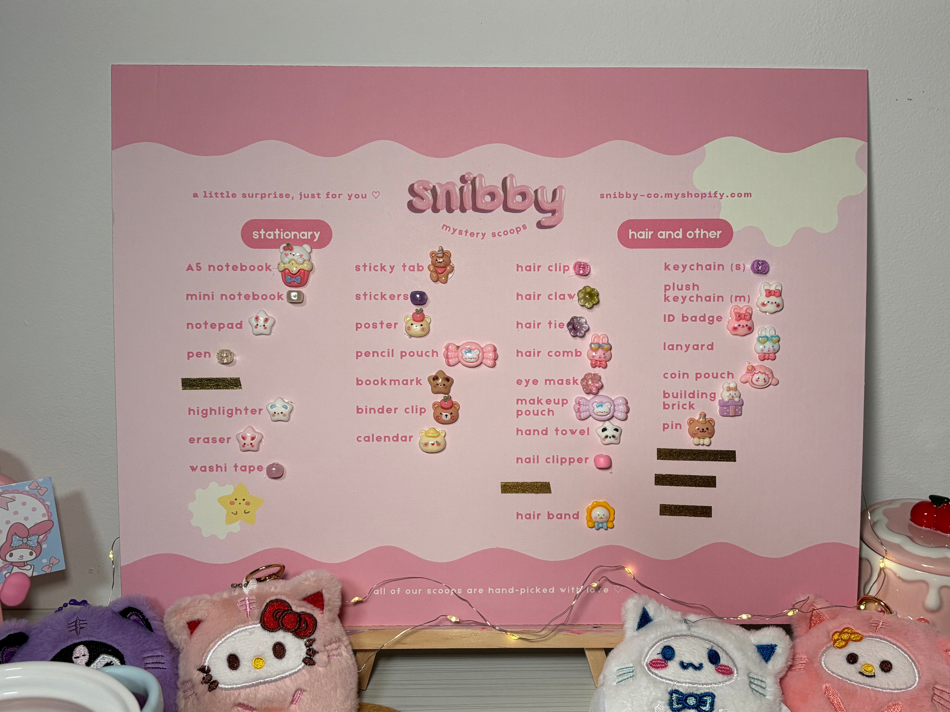 snibby menu (includes all the available surprises in a charm scoop). Stationary: A5 notebook, mini notebook, notepad, pen, pencil, highlighter, eraser, washi tape, sticky tab, stickers, poster, pencil pouch, bookmark, binder clip, calendar. Hair and other: hair clip, hair claw, hair comb, eye mask, makeup pouch, hand towel, nail clipper, hair band, keychain (s), plush keychain (m), ID badge, lanyard, coin pouch, building brick, pin. 